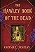 The Hawley Book of the Dead by Chrysler Szarlan