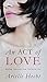 An Act of Love (My Story): Healing Anorexia From the Inside Out: