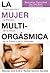 La mujer multiorgásmica: có...