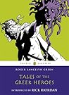 Tales of the Greek Heroes by Roger Lancelyn Green