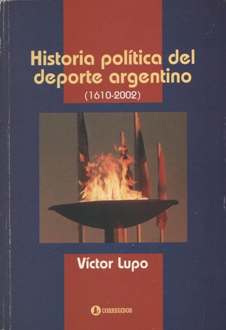 Historia Política del Deporte Argentino (1610-2002)