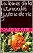 Les bases de la naturopathie - hygiène de vie 2 (Cours complet de naturopathie) (French Edition)