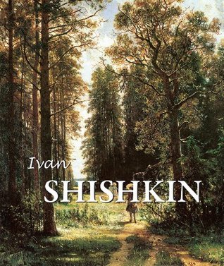 Ivan Shishkin: Russian Pines and Silent Beauty (Best of...)