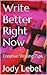 Write Better Right Now by Jody Lebel