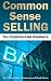 Common Sense Selling for Co...