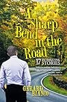 A Sharp Bend in the Road: 17 Intriguing Stories A Sharp Bend in the Road: 17 Intriguing Stories