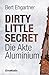 Dirty little secret - Die Akte Aluminium