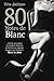 La Trilogie 80 notes, T5 : 80 Notes de blanc (French Edition)