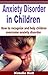 Anxiety Disorder in Childre...