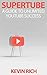SUPERTUBE: A GUIDE TO UNLIMITED YOUTUBE SUCCESS