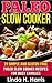 Paleo Slow Cooker: 21 Simpl...