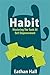Habit - Mastering The Tools Of Self Empowerment Habit Development, Habit Changing, Habit Transformation, Habit Mastering, Habit 101, Habit Analysis, Habit Creation )
