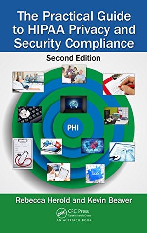 The Practical Guide to HIPAA Privacy and Security Compliance (Kindle Edition)