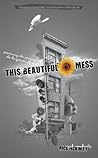 This Beautiful Mess by Rick McKinley