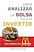 Cómo analizar la Bolsa antes de invertir: Caso práctico con McDonald's (Spanish Edition)