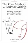 The Four Methods of Journal Writing: Finding Yourself through Memoir