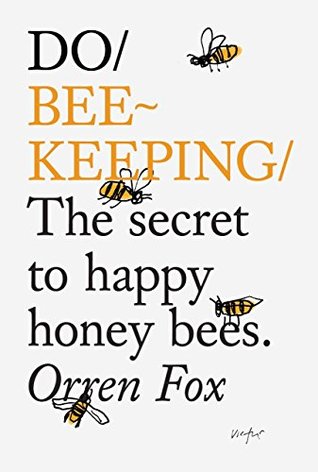 Do Beekeeping: The secret to happy honeybees (Do Books, 11)