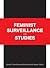 Feminist Surveillance Studies