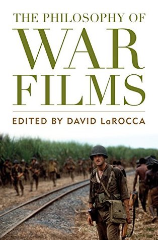The Philosophy of War Films (Kindle Edition)