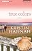 True Colors by Kristin Hannah