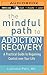 Mindful Path to Addiction Recovery, The