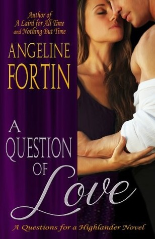 A Question of Love (Questions for a Highlander, #1)