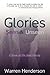Glories Seen & Unseen by Warren Henderson
