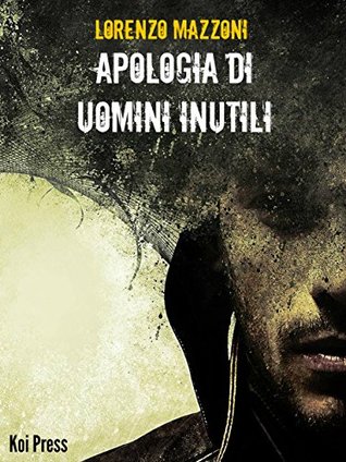 Apologia di uomini inutili (Kindle Edition)