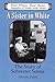 A Sister in White: The Story of Schvester Selma (Great Women, Great Stories : Biographies of Notable Jewish Women)