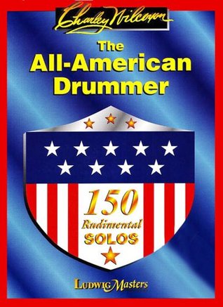 The All American Drummer: 150 Rudimental Solos (Ludwigmasters)