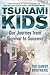 Tsunami Kids: Our Journey from Survival to Success