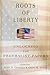 Roots of Liberty: Unlocking the Federalist Papers