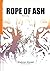 Rope of Ash by Shahnon Ahmad