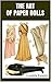 The Art Of Paper Dolls