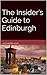 The Insider's Guide to Edinburgh