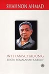 Weltanschauung by Shahnon Ahmad Weltanschauung by Shahnon Ahmad