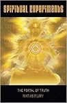 Spiritual Experiments: The Portal of Truth Spiritual Experiments: The Portal of Truth