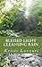 Blessed Light, Cleansing Rain