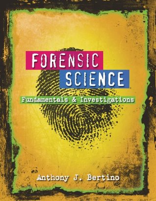Forensic Science: Fundamentals and Investigations (Kindle Edition)