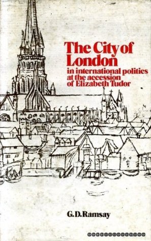 City of London in International Politics at the Accession of Elizabeth Tudor (Hardcover)