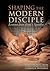 Shaping the Modern Disciple: Lessons from Jesus’s Apostles