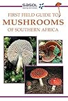 First Field Guide to Mushrooms of Southern Africa