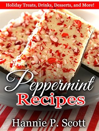 Peppermint Recipes: Christmas Treats, Drinks, Desserts, and More (Kindle Edition)