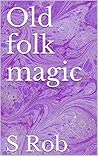 Old folk magic