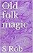 Old folk magic