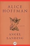 Angel Landing by Alice Hoffman