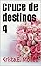 Cruce de destinos 4 (Spanish Edition)