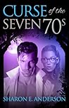 Curse of the Seven 70s by Sharon E. Anderson