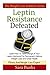Leptin Resistance Defeated:...