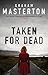 Taken for Dead by Graham Masterton Taken for Dead by Graham Masterton